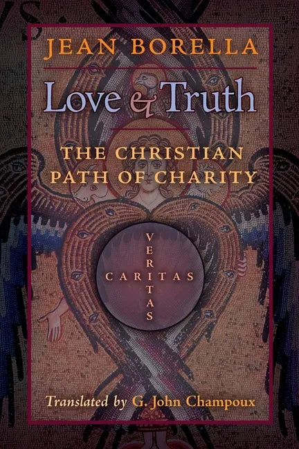 Love and Truth: The Christian Path of Charity - Paperback