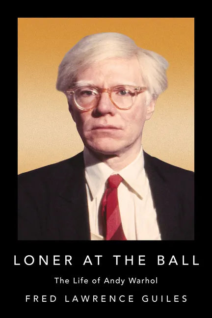 Loner at the Ball: The Life of Andy Warhol - Hardcover