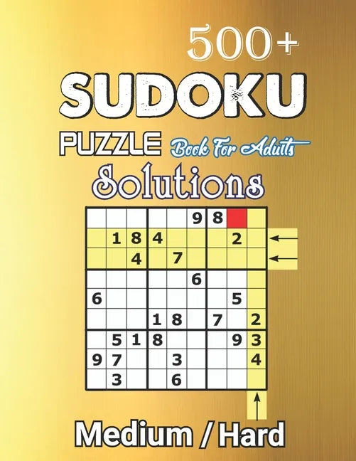 500+ Sudoku Puzzle Book for Adults Medium Hard Solution: Medium to Hard Level, Challenging Suduko Game Book, Entertaining Game To Keep Your Brain Acti - Paperback