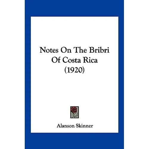 Notes On The Bribri Of Costa Rica (1920) - Paperback