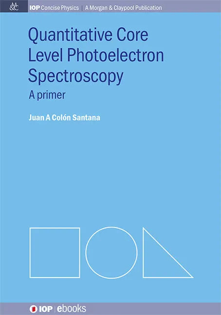 Quantitative Core Level Photoelectron Spectroscopy - Hardcover