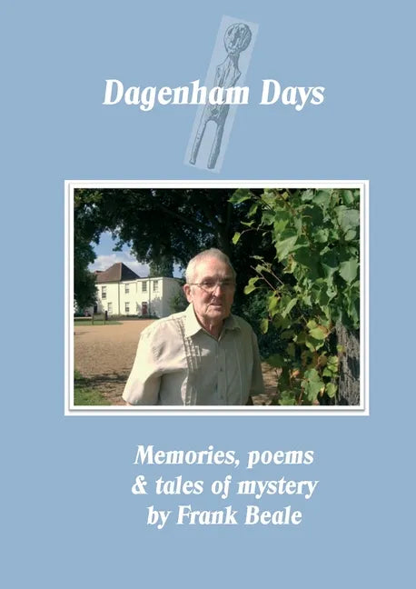 Dagenham Days: my memories, poems & tales of mystery - Paperback