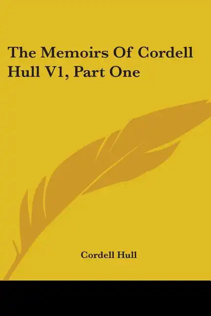 The Memoirs Of Cordell Hull V1, Part One - Paperback