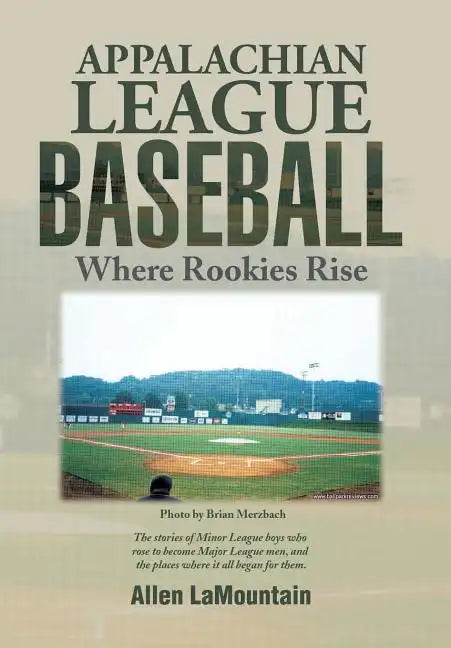 Appalachian League Baseball: Where Rookies Rise - Hardcover