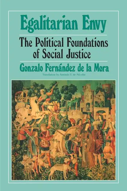 Egalitarian Envy: The Political Foundations of Social Justice - Paperback