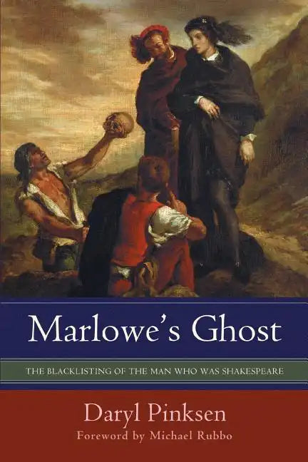 Marlowe's Ghost: The Blacklisting of the Man Who Was Shakespeare - Paperback