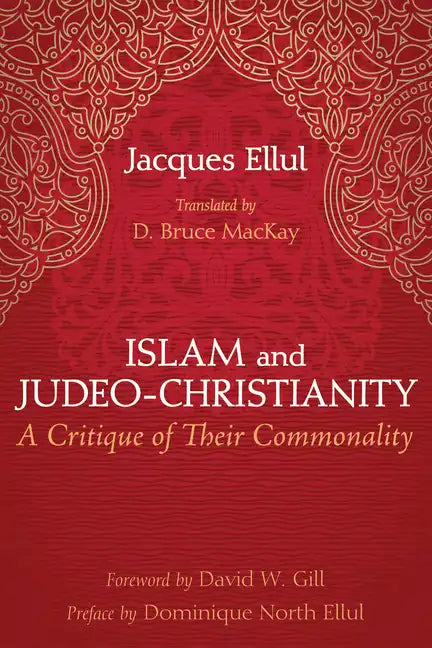 Islam and Judeo-Christianity: A Critique of Their Commonality - Hardcover