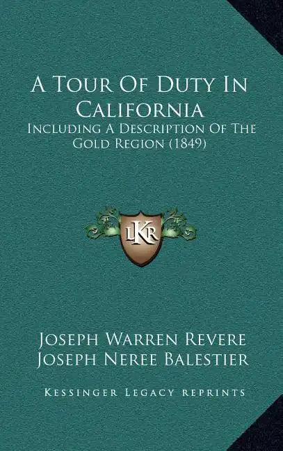 A Tour Of Duty In California: Including A Description Of The Gold Region (1849) - Hardcover