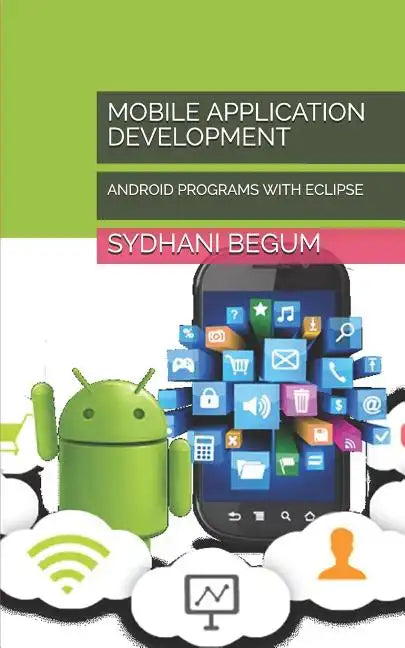 Mobile Application Development: Android Programs with Eclipse - Paperback