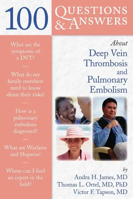 100 Questions & Answers about Deep Vein Thrombosis and Pulmonary Embolism - Paperback