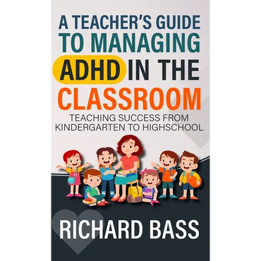 A Teacher's Guide to Managing ADHD in the Classroom - Hardcover