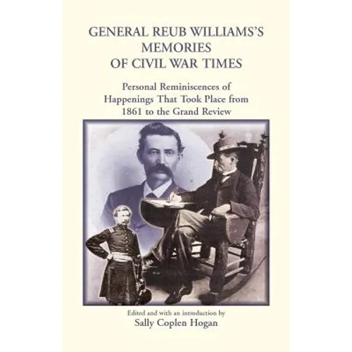 General Reub Williams's Memories of Civil War Times - Paperback