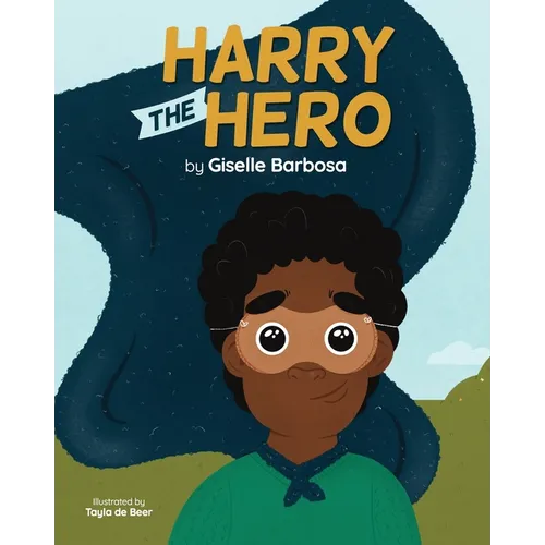Harry the Hero: A Mental Health Book for Children! - Paperback
