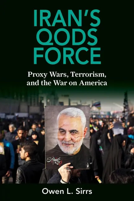 Iran's Qods Force: Proxy Wars, Terrorism, and the War on America - Hardcover