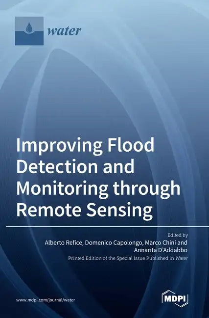 Improving Flood Detection and Monitoring through Remote Sensing - Hardcover