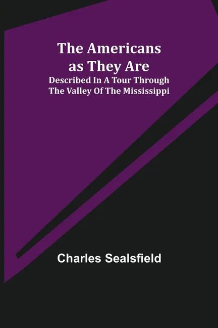 The Americans as They Are; Described in a tour through the valley of the Mississippi - Paperback