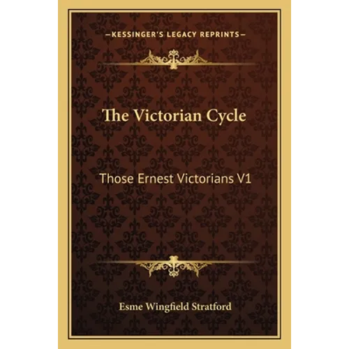The Victorian Cycle: Those Ernest Victorians V1 - Paperback