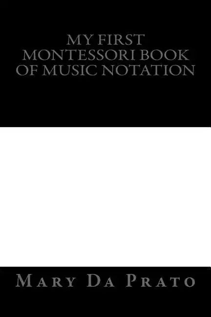 My First Montessori Book of Music Notation - Paperback