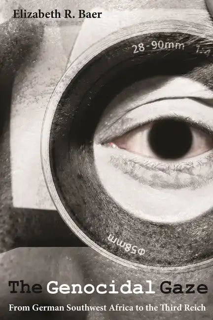 Genocidal Gaze: From German Southwest Africa to the Third Reich - Paperback