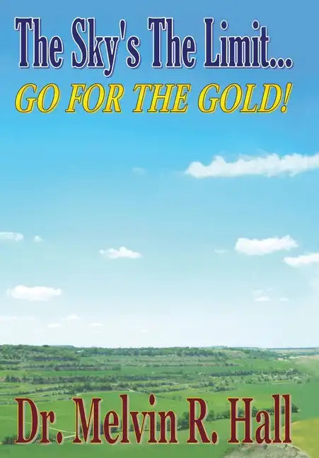 The Sky's the Limit: Go for the Gold! - Hardcover