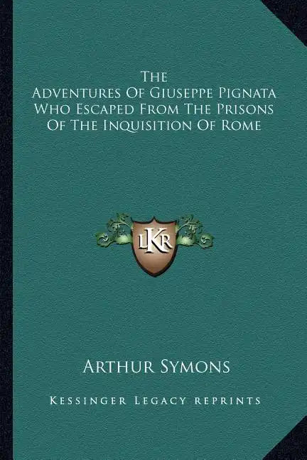 The Adventures of Giuseppe Pignata Who Escaped from the Prisons of the Inquisition of Rome - Paperback