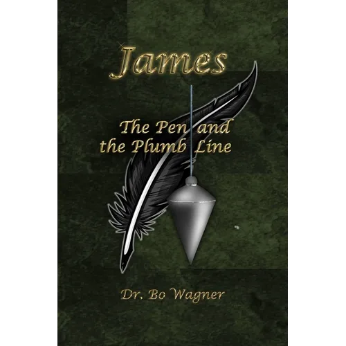 James: The Pen and the Plumb Line - Paperback