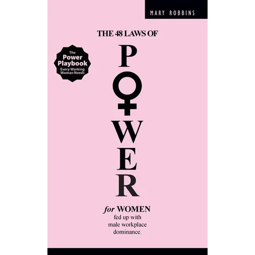 The 48 Laws of Power for Women Fed up with Male Workplace Dominance - Hardcover