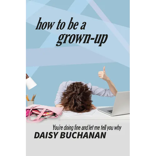 How to Be a Grown Up - Paperback