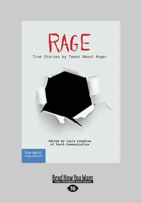 Rage: True Stories by Teens About Anger (Large Print 16pt) - Paperback