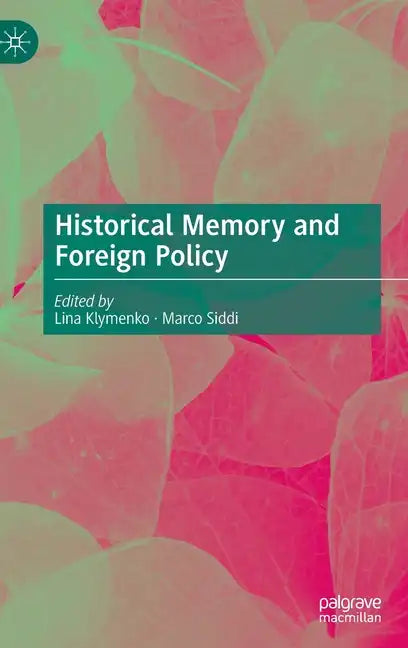 Historical Memory and Foreign Policy - Hardcover