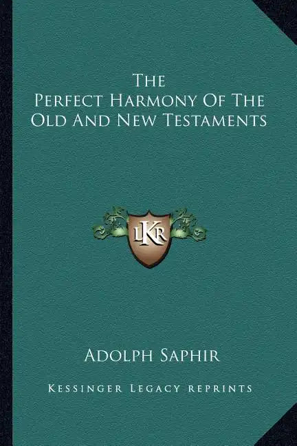 The Perfect Harmony of the Old and New Testaments - Paperback