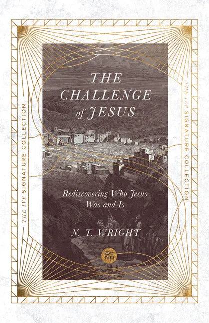 The Challenge of Jesus: Rediscovering Who Jesus Was and Is - Paperback