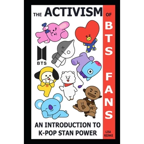 The Activism of BTS Fans: An Introduction to K-Pop Stan Power - Paperback