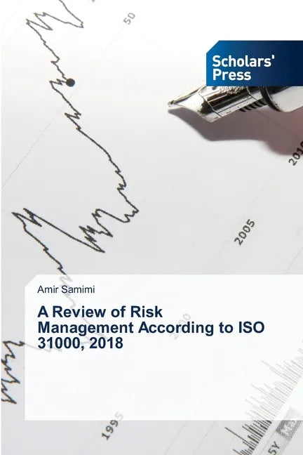 A Review of Risk Management According to ISO 31000, 2018 - Paperback