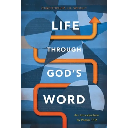 Life Through God's Word: An Introduction to Psalm 119 - Paperback