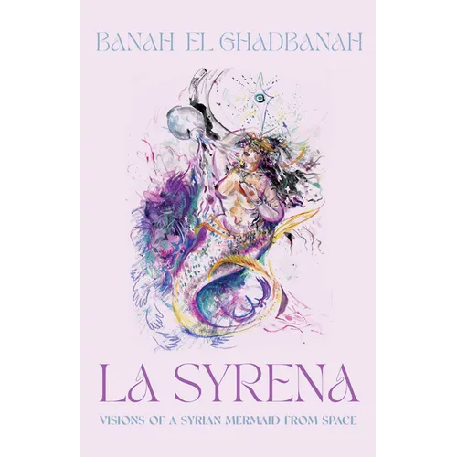 La Syrena: Visions of a Syrian Mermaid from Space - Paperback