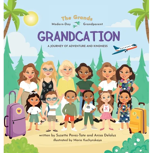 Grandcation (A Journey of Adventure and Kindness) - Hardcover