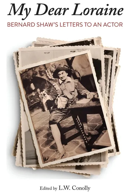 "My Dear Loraine": Bernard Shaw's Letters to an Actor - Paperback