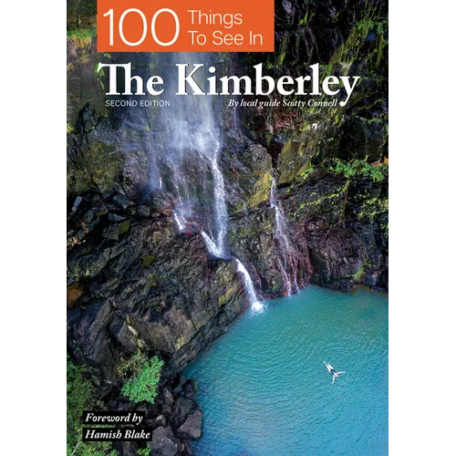100 Things to See in the Kimberley - Paperback