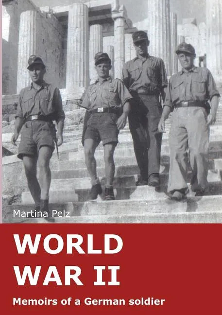 World War II: Memoirs of a German soldier - Paperback