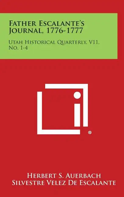 Father Escalante's Journal, 1776-1777: Utah Historical Quarterly, V11, No. 1-4 - Hardcover