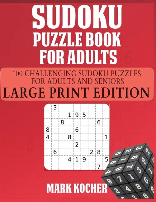 Sudoku Puzzle Book for Adults: 100 Challenging Sudoku Puzzles for Adults and Seniors - Large Print Edition: 100 Challenging Sudoku Puzzles for Adults - Paperback