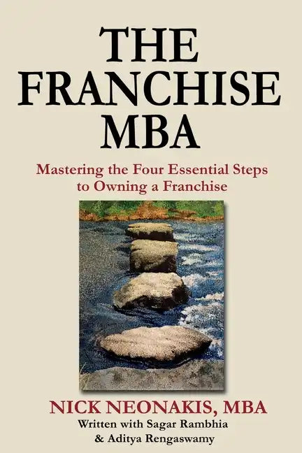 The Franchise MBA: Mastering the 4 Essential Steps to Owning a Franchise - Paperback