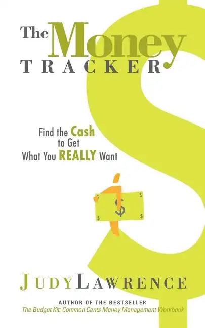 The Money Tracker: Find the Cash to Get What You Really Want - Paperback