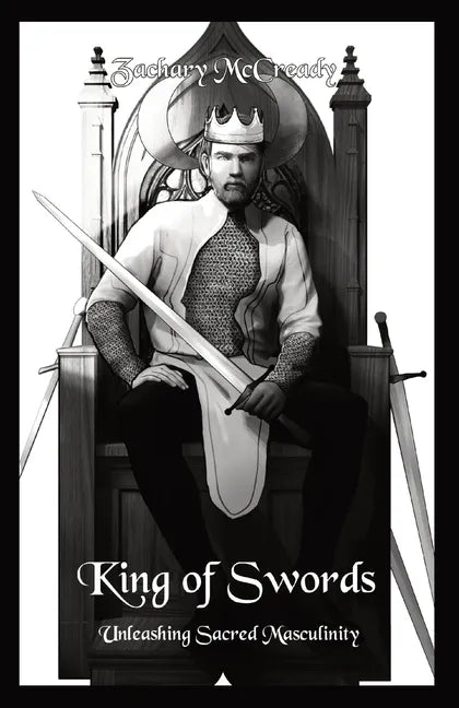 King of Swords: Unleashing Sacred Masculinity - Paperback