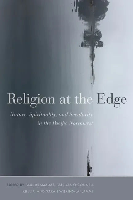Religion at the Edge: Nature, Spirituality, and Secularity in the Pacific Northwest - Paperback