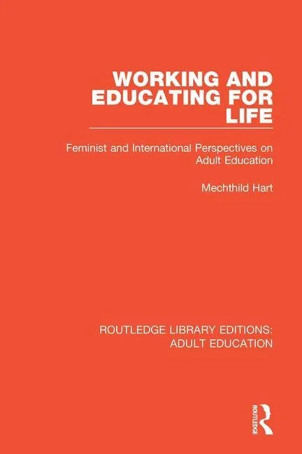 Working and Educating for Life: Feminist and International Perspectives on Adult Education - Paperback