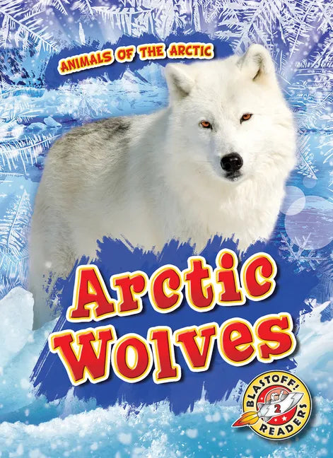 Arctic Wolves - Library Binding