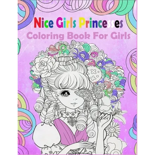 Nice Girls Princesses: Coloring Book For Girls - Paperback