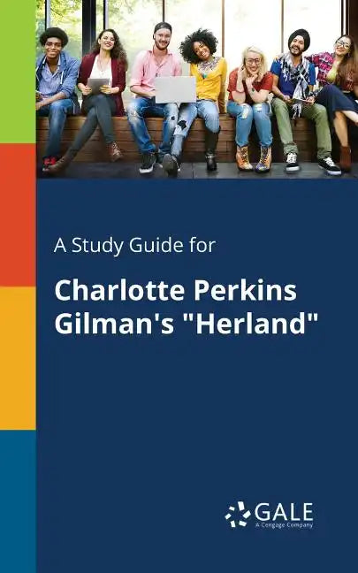 A Study Guide for Charlotte Perkins Gilman's "Herland" - Paperback